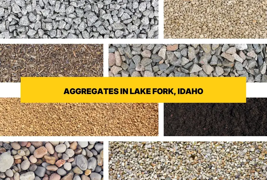 Types of aggregates for free delivery in Lake Fork, Idaho