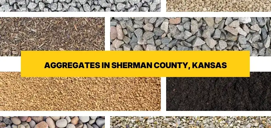 Types of aggregates for free delivery in Sherman County, Kansas
