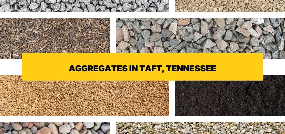 Types of aggregates for free delivery in Taft, Tennessee