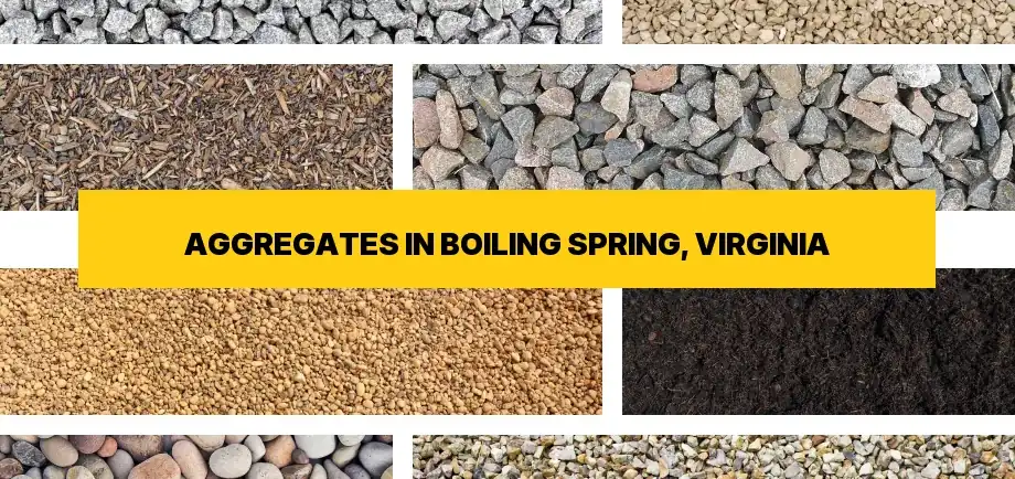Types of aggregates for free delivery in Boiling Spring, Virginia
