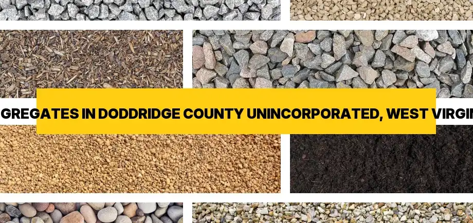 Types of aggregates for free delivery in Doddridge County Unincorporated, West Virginia