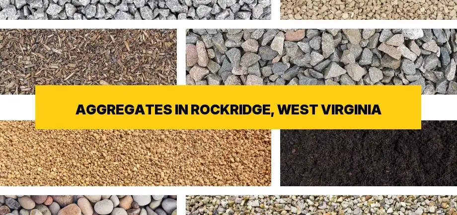 Types of aggregates for free delivery in Rockridge, West Virginia